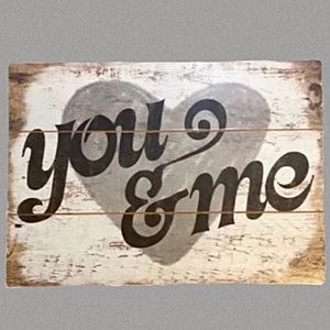 Rustic Shabby Chic Distressed Wood Farmhouse Sign “You and Me” 22x15.